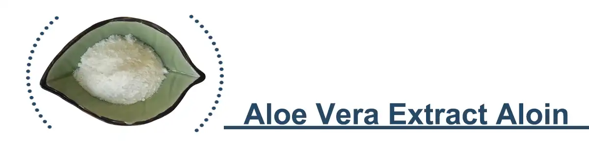 Aloe Vera Extract Aloin Powder.jpg Aloe Vera Extract Aloin Powder.jpg